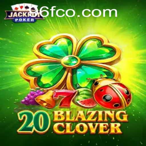20BlazingClover: Descubra o Jogo de Estratégia e Sorte